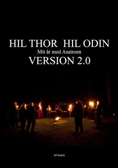Hil Thor Hil Odin mit år med asatroen - Forn Sidr